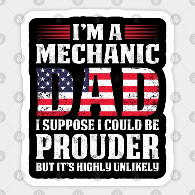 I'm Am A Mechanic Dad I Suppose   Mechanic T Shirt Sticker by Murder By Text